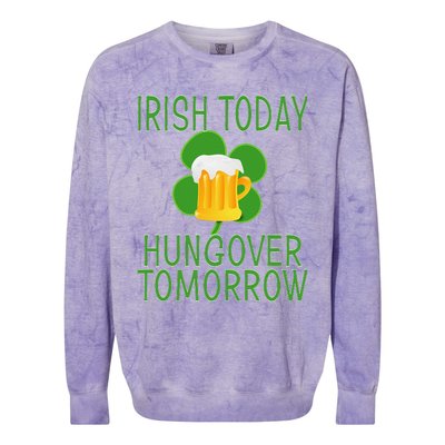 Irish Today, Hungover Tomorrow St Pattys Day Colorblast Crewneck Sweatshirt