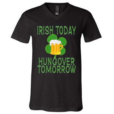 Irish Today, Hungover Tomorrow St Pattys Day V-Neck T-Shirt