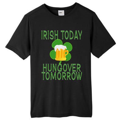 Irish Today, Hungover Tomorrow St Pattys Day Tall Fusion ChromaSoft Performance T-Shirt