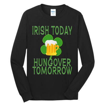 Irish Today, Hungover Tomorrow St Pattys Day Tall Long Sleeve T-Shirt