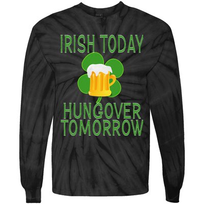 Irish Today, Hungover Tomorrow St Pattys Day Tie-Dye Long Sleeve Shirt