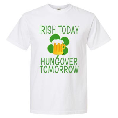 Irish Today, Hungover Tomorrow St Pattys Day Garment-Dyed Heavyweight T-Shirt