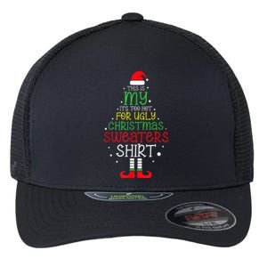 Its Too Hot For Ugly Christmas Funny Xmas Flexfit Unipanel Trucker Cap