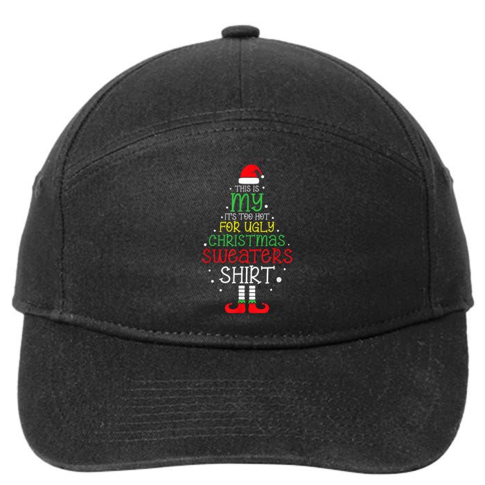 Its Too Hot For Ugly Christmas Funny Xmas 7-Panel Snapback Hat