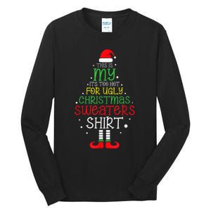 Its Too Hot For Ugly Christmas Funny Xmas Tall Long Sleeve T-Shirt