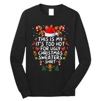 It's Too Hot For Ugly Christmas Funny Xmas Long Sleeve Shirt