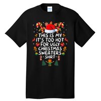 It's Too Hot For Ugly Christmas Funny Xmas Tall T-Shirt