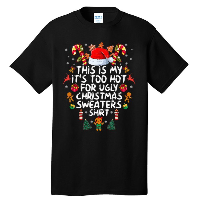 It's Too Hot For Ugly Christmas Funny Xmas Tall T-Shirt