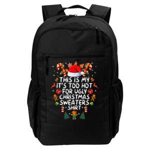 It's Too Hot For Ugly Christmas Funny Xmas Daily Commute Backpack