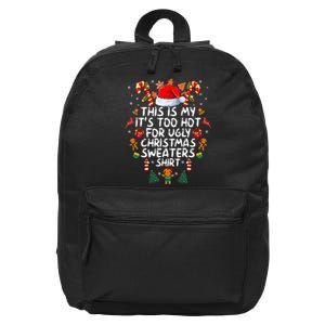 It's Too Hot For Ugly Christmas Funny Xmas 16 in Basic Backpack