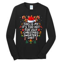 It's Too Hot For Ugly Christmas Funny Xmas Tall Long Sleeve T-Shirt