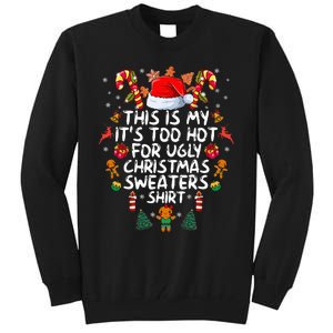 It's Too Hot For Ugly Christmas Funny Xmas Tall Sweatshirt