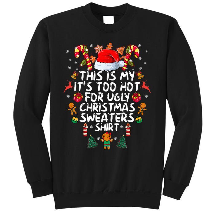 It's Too Hot For Ugly Christmas Funny Xmas Tall Sweatshirt