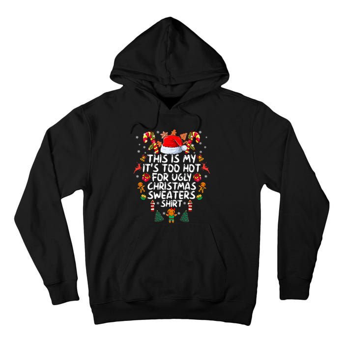 It's Too Hot For Ugly Christmas Funny Xmas Tall Hoodie