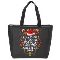 It's Too Hot For Ugly Christmas Funny Xmas Zip Tote Bag