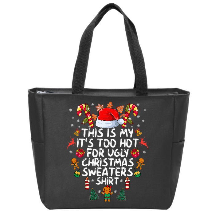 It's Too Hot For Ugly Christmas Funny Xmas Zip Tote Bag