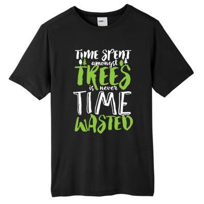 Inspirational Tree Hugger Quote Time Spent Amongst Trees Funny Gift Tall Fusion ChromaSoft Performance T-Shirt