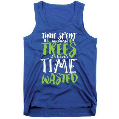 Inspirational Tree Hugger Quote Time Spent Amongst Trees Funny Gift Tank Top