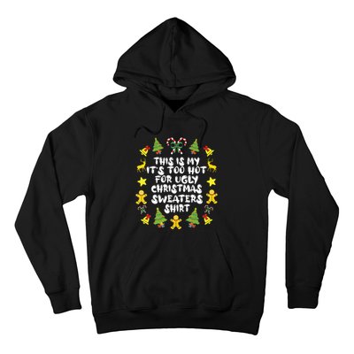 Its Too Hot For Ugly Christmas Sweaters Funny Xmas Pjs Hoodie