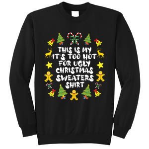 Its Too Hot For Ugly Christmas Sweaters Funny Xmas Pjs Sweatshirt