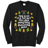 Its Too Hot For Ugly Christmas Sweaters Funny Xmas Pjs Sweatshirt