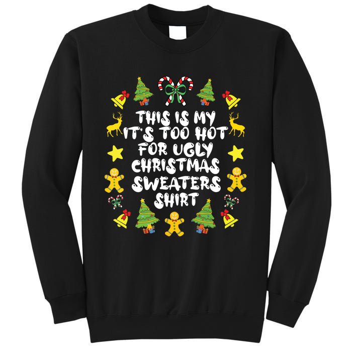 Its Too Hot For Ugly Christmas Sweaters Funny Xmas Pjs Sweatshirt