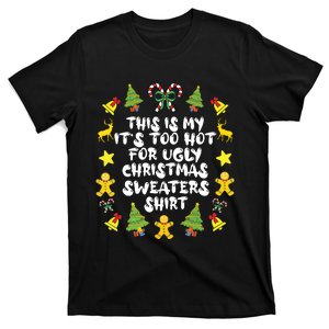 Its Too Hot For Ugly Christmas Sweaters Funny Xmas Pjs T-Shirt