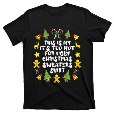 Its Too Hot For Ugly Christmas Sweaters Funny Xmas Pjs T-Shirt