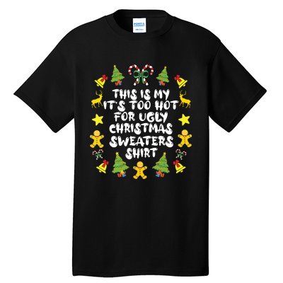 Its Too Hot For Ugly Christmas Sweaters Funny Xmas Pjs Tall T-Shirt