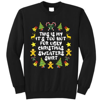 Its Too Hot For Ugly Christmas Sweaters Funny Xmas Pjs Tall Sweatshirt