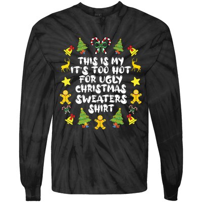 Its Too Hot For Ugly Christmas Sweaters Funny Xmas Pjs Tie-Dye Long Sleeve Shirt