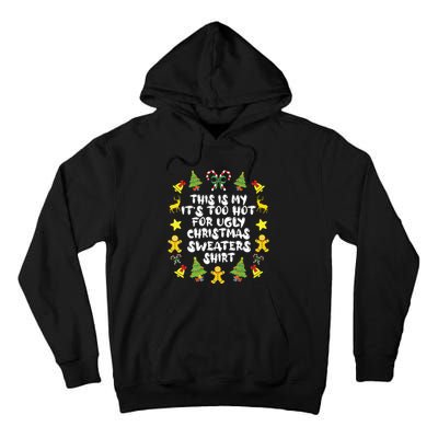 Its Too Hot For Ugly Christmas Sweaters Funny Xmas Pjs Tall Hoodie