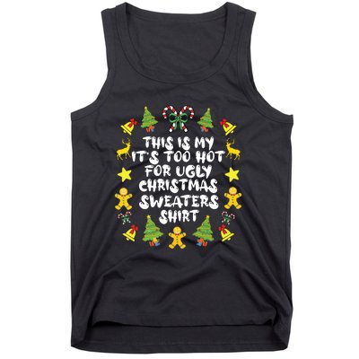 Its Too Hot For Ugly Christmas Sweaters Funny Xmas Pjs Tank Top