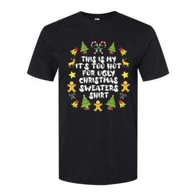 Its Too Hot For Ugly Christmas Sweaters Funny Xmas Pjs Softstyle CVC T-Shirt