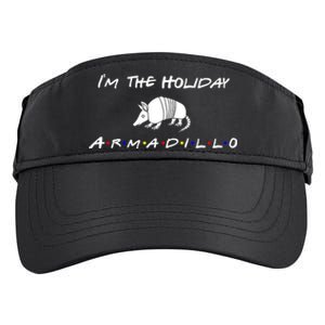 Im The Holiday Armadillo Funny Gift Adult Drive Performance Visor