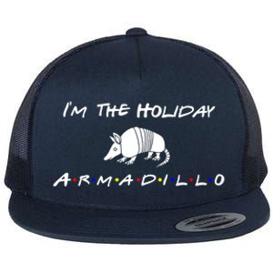 Im The Holiday Armadillo Funny Gift Flat Bill Trucker Hat