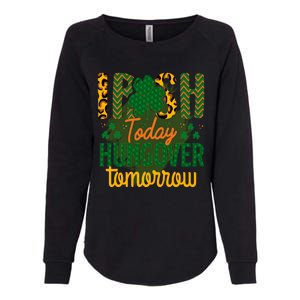 Irish Today, Hungover Tomorrow Funny St Patrick's Day Womens California Wash Sweatshirt