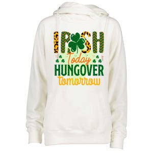 Irish Today, Hungover Tomorrow Funny St Patrick's Day Womens Funnel Neck Pullover Hood