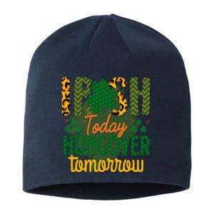 Irish Today, Hungover Tomorrow Funny St Patrick's Day Sustainable Beanie