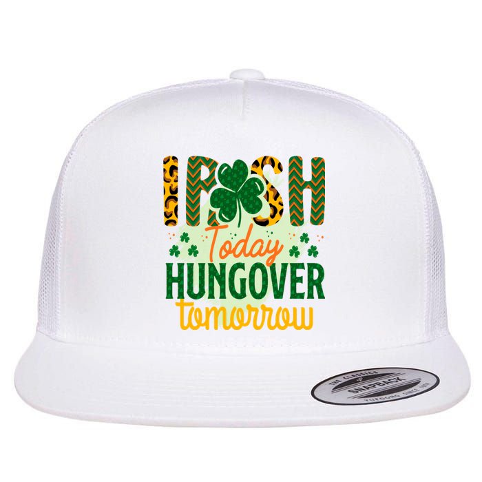 Irish Today, Hungover Tomorrow Funny St Patrick's Day Flat Bill Trucker Hat