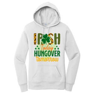 Irish Today, Hungover Tomorrow Funny St Patrick's Day Women's Pullover Hoodie