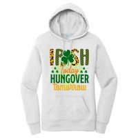 Irish Today, Hungover Tomorrow Funny St Patrick's Day Women's Pullover Hoodie