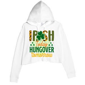 Irish Today, Hungover Tomorrow Funny St Patrick's Day Crop Fleece Hoodie