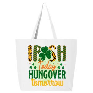 Irish Today, Hungover Tomorrow Funny St Patrick's Day 25L Jumbo Tote