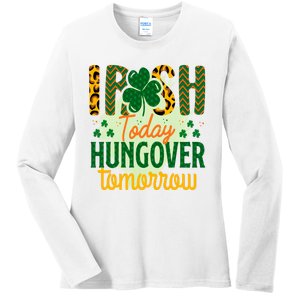 Irish Today, Hungover Tomorrow Funny St Patrick's Day Ladies Long Sleeve Shirt