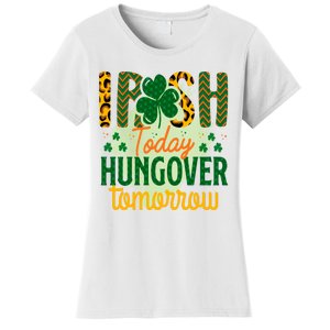 Irish Today, Hungover Tomorrow Funny St Patrick's Day Women's T-Shirt