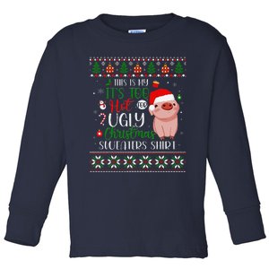 ItS Too Hot For Ugly Christmas Sweaters Pig Lover Funny Toddler Long Sleeve Shirt