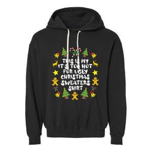 Its Too Hot For Ugly Christmas In July Sweaters Funny Xmas Garment-Dyed Fleece Hoodie