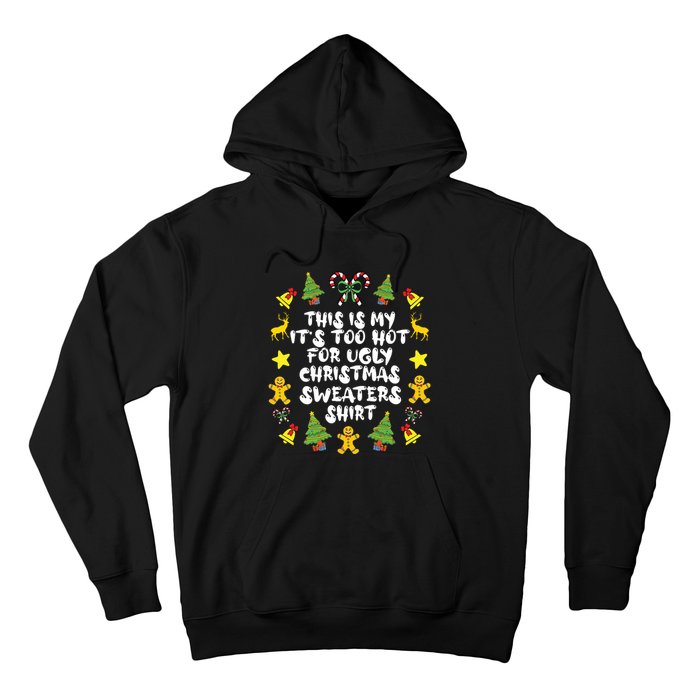 Its Too Hot For Ugly Christmas In July Sweaters Funny Xmas Hoodie