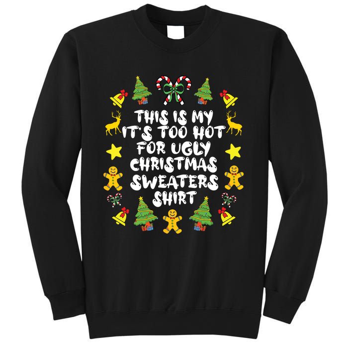 Its Too Hot For Ugly Christmas In July Sweaters Funny Xmas Sweatshirt